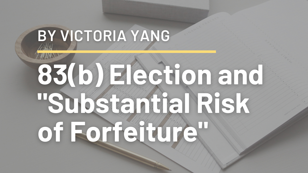 83(b) Election and "Substantial Risk of Forfeiture"